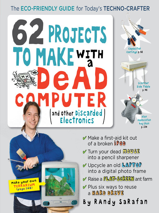 Title details for 62 Projects to Make with a Dead Computer by Randy Sarafan - Available
